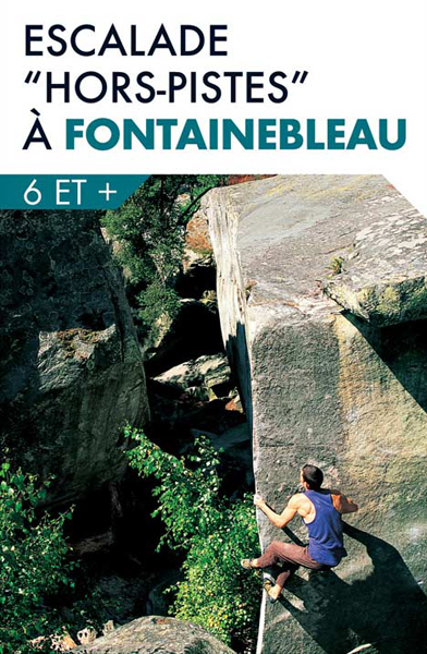 Cover of the guide book Escalade "Hors-pistes" à Fontainebleau 6 et +